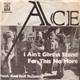 Ace - I Ain't Gonna Stand For This No More